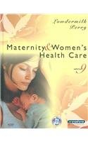 Maternity & Women's Health Care - Text and Mosby's Maternal-Newborn & Women's Health Nursing Video Skills Package by Deitra Leonard Lowdermilk RNC  PhD  FAAN