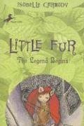 Little Fur #1: The Legend Begins by Isobelle Carmody