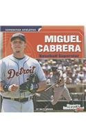 Miguel Cabrera: Baseball Superstar