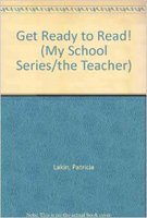 Get Ready to Read! (My School Series/the Teacher) by Patricia Lakin