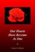 Our Hearts Have Become As One by Denise M. Doherty