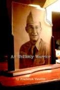 An Unlikely Warrior by Frederick Venditti