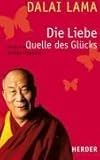 Die Liebe - Quelle des Glücks - Dalai Lama