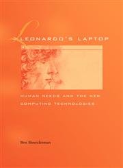 Leonardo's Laptop: Human Needs and the New Computing Technologies by Ben Shneiderman
