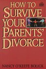 How to Survive Your Parents' Divorce (The Changing Family) by Nancy O'Keefe Bolick