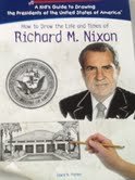 How to Draw the Life and Times of Richard M. Nixon (Kid's Guide to Drawing the Presidents of the United States of America) by Lewis K. Parker