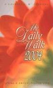 My Daily Walk 2004: Living A Grace-Filled Life by Various