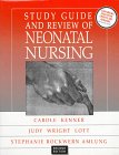 Study Guide and Review of Neonatal Nursing by Judy Wright Lott DSN  RNC  NNP
