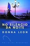 No Silêncio da Noite ( Quietly in their Sleep ) -Portugiesisch - Donna Leon