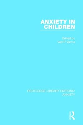Anxiety in Children (Routledge Library Editions: Anxiety)