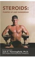 Steroids: Pumped Up and Dangerous (Illicit and Misused Drugs) by Ida Walker