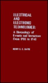Electrical and Electronic Technologies: A Chronology of Events and Inventor from 1900 to 1940 by Henry B.O. Davis