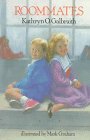 Roommates by Kathryn O. Galbraith