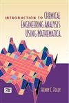 Introduction to Chemical Engineering Analysis Using Mathematica by Henry C. Foley