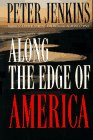 Along the Edge of America by Peter Jenkins