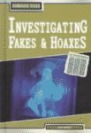 Investigating Fakes and Hoaxes (Forensic Files) by Alex Woolf