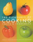 The Pleasures of Cooking Fruits & Vegetables by Maria Kourebanas