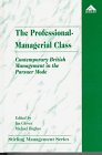 The Professional-Managerial Class: Contemporary British Management in the Pursuer Mode (Stirling Management Series) by Ian Glover