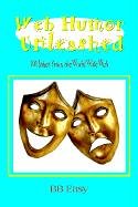 Web Humor Unleashed: 101 Jokes from the World Wide Web by Bb Easy