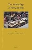Agnieszka Helman-Wazny, "The Archaeology of Tibetan Books" (Brill, 2014)
