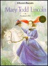 Mary Todd Lincoln: President's Wife (A Discovery Book) by Lavere Anderson