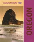 Oregon (Celebrate the States) by Rebecca Stefoff