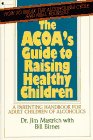 Acoa's Guide to Raising Healthy Children: A Parenting Handbook for the Adult Children of Alcoholics by William Brines