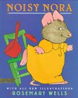 Noisy Nora by Rosemary Wells