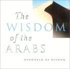 The Wisdom of the Arabs (Oneworld of Wisdom) by Suheil Badi Bushrui