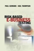 Risk Based E-Business Testing (Artech House Computer Library,) by Paul Gerrard