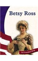 Betsy Ross (Let Freedom Ring: American Revolution Biographies) by Jane