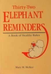 32 Elephant Reminders: A Book of Healthy Rules by Mary M. McKee