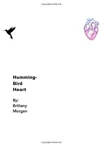 Hummingbird Heart by Brittany Nicole Morgan