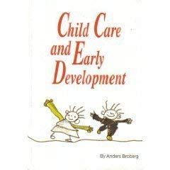 Child care and early development: A longitudinal study of child care, and its effects on child development by Anders Broberg