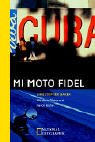 Mi Moto Fidel: Mit dem Motorrad durch Kuba - Christopher P. Baker