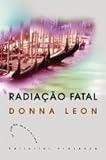 Radiação Fatal ( A Noble Radiance ) - Portugiesisch - Donna Leon