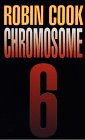 Chromosome 6 by Robin Cook