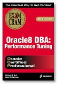 Oracle8 DBA: Performance Tuning Exam Cram (Exam: 1Z0-014)
