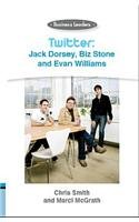 Twitter: Jack Dorsey, Biz Stone And Evan Williams (Business Leaders) by Chris Smith