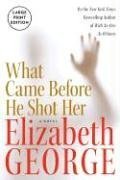 What Came Before He Shot Her LP by Elizabeth George