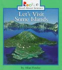Let's Visit Some Islands (Rookie Read-About Science) by Allan Fowler