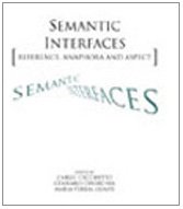 Semantic Interfaces: Reference, Anaphora and Aspect (Volume 124) (Lecture Notes) by Carlo Cecchetto