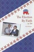 The Election by Faith in '04