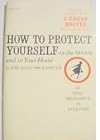 How to Protect Yourself on the Streets and in Your Home, With an open letter from J. Edgar Hoover, Director of the F.B.I.