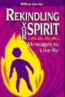 Rekindling Your Spirit: Messages to Live by