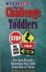 Challenge of Toddlers: Parenting Your Child from One to Three (Teens Parenting)