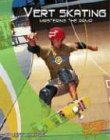Vert Skating: Mastering the Ramp (Edge Books, Skateboarding) by Jeff Savage