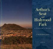 Arthur's Seat and Holyrood Park: A Visitor's Guide by C. R. Wickham-Jones