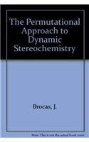 The Permutational Approach to Dynamic Stereochemistry