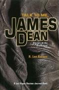 Talk to Me, James Dean: Stories of the Southwest by H. Lee Barnes